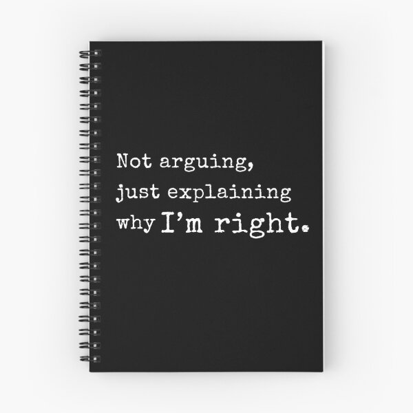 Item preview, Not Arguing, Just Explaining Why I'm Right – Funny Quote Design designed and sold by EEny-Miny.