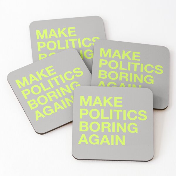 Item preview, Make Politics Boring Again Acid Green designed and sold by petrelhead.