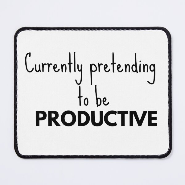 Item preview, Currently Pretending to Be Productive – Funny Work Quote designed and sold by EEny-Miny.