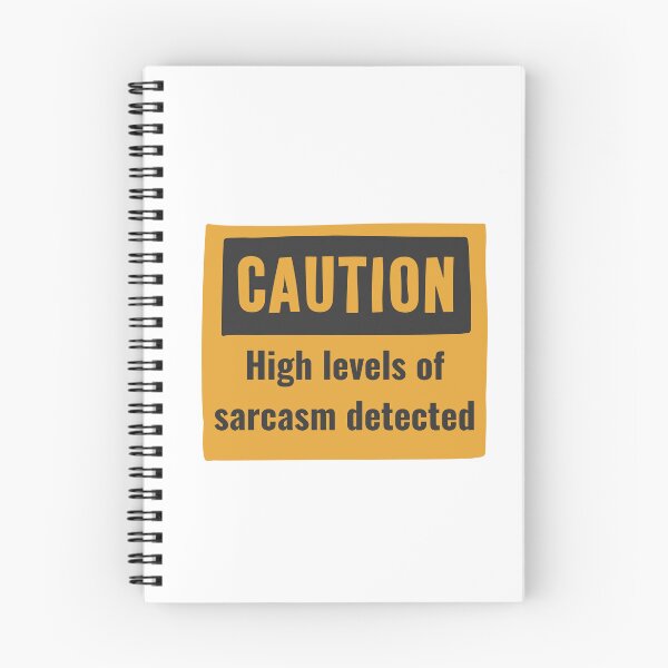 Item preview, High Levels of Sarcasm Detected – Funny Saying designed and sold by EEny-Miny.