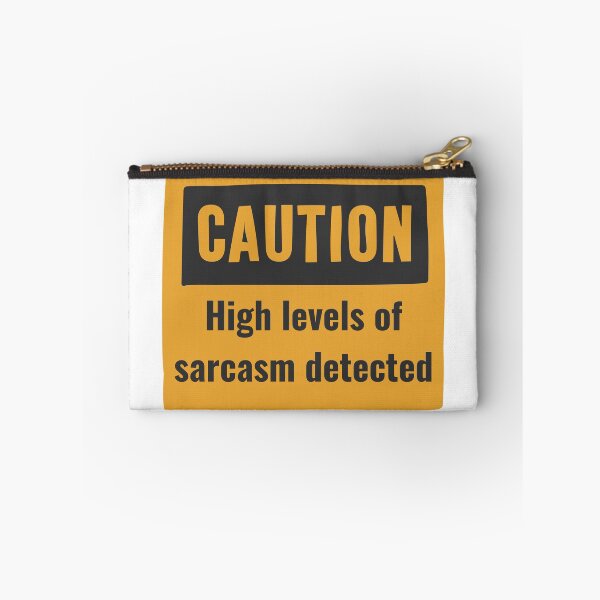 Item preview, High Levels of Sarcasm Detected – Funny Saying designed and sold by EEny-Miny.
