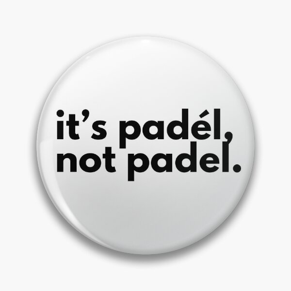 Item preview, It’s Padél, Not Padel, Spanish Pronunciation Padel designed and sold by toxicfemininity.