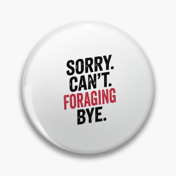 Item preview, Sorry can't Foraging bye - Funny Foraging Lover designed and sold by Oussinc.