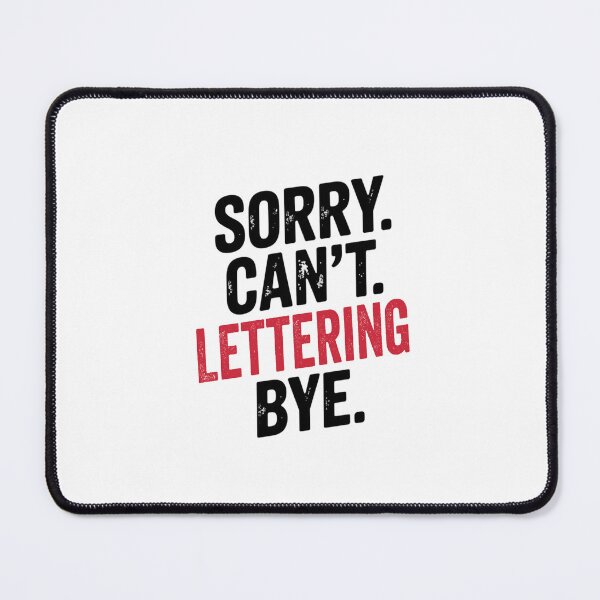 Item preview, Sorry can't Lettering bye - Funny Lettering Lover designed and sold by Oussinc.