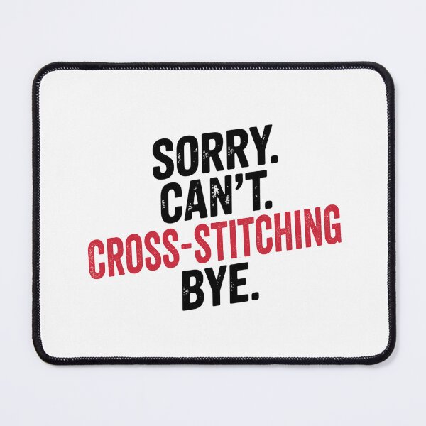 Item preview, Sorry can't Cross-stitching bye - Funny Cross-stitching Lover designed and sold by Oussinc.