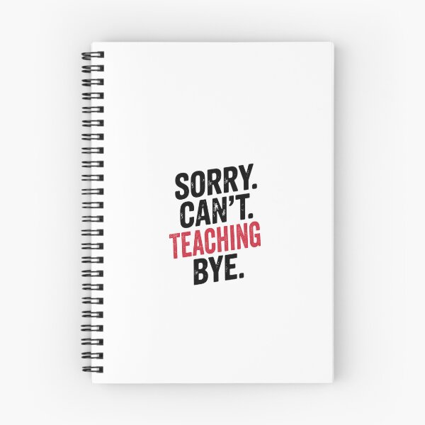 Item preview, Sorry can't Teaching bye - Funny Teaching Lover designed and sold by Oussinc.