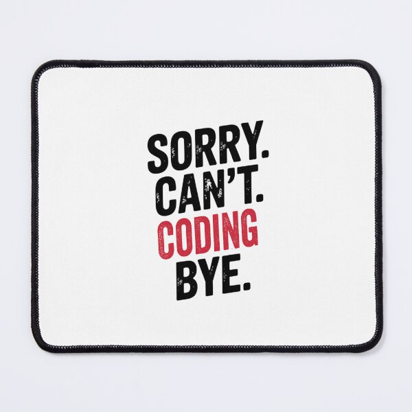 Item preview, Sorry can't Coding bye - Funny Coding Lover designed and sold by Oussinc.