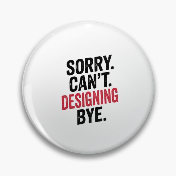 Item preview, Sorry can't Designing bye - Funny Designing Lover designed and sold by Oussinc.