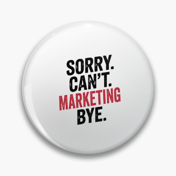 Item preview, Sorry can't Marketing bye - Funny Marketing Lover designed and sold by Oussinc.