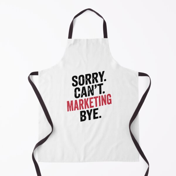 Item preview, Sorry can't Marketing bye - Funny Marketing Lover designed and sold by Oussinc.