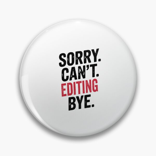 Item preview, Sorry can't Editing bye - Funny Editing Lover designed and sold by Oussinc.