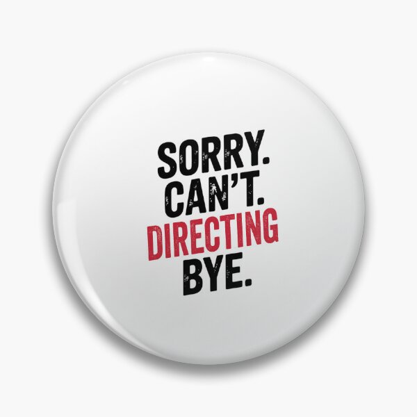 Item preview, Sorry can't Directing bye - Funny Directing Lover designed and sold by Oussinc.