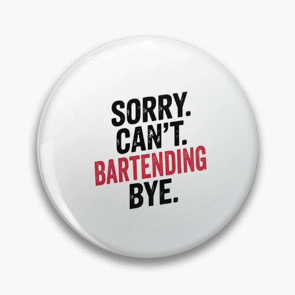 Item preview, Sorry can't Bartending bye - Funny Bartending Lover designed and sold by Oussinc.