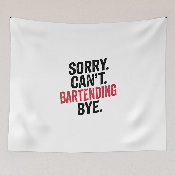 Item preview, Sorry can't Bartending bye - Funny Bartending Lover designed and sold by Oussinc.