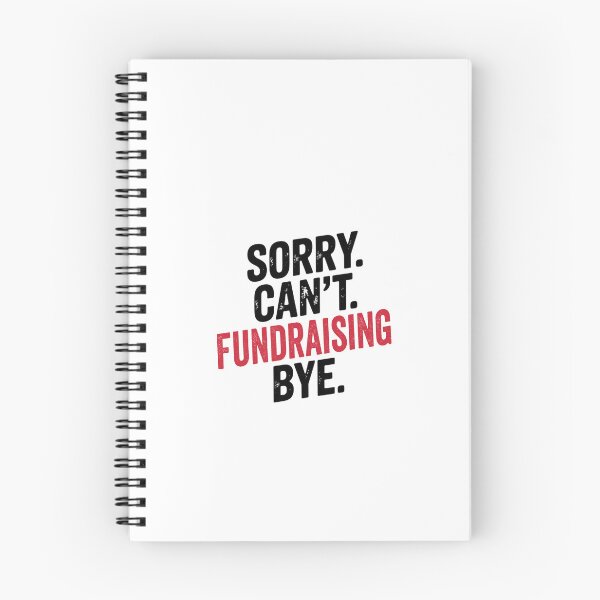 Item preview, Sorry can't Fundraising bye - Funny Fundraising Lover designed and sold by Oussinc.