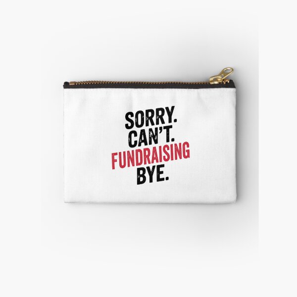 Item preview, Sorry can't Fundraising bye - Funny Fundraising Lover designed and sold by Oussinc.