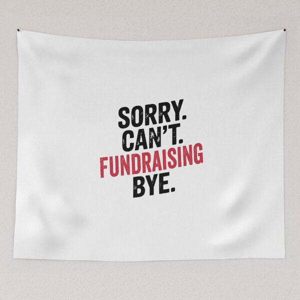 Item preview, Sorry can't Fundraising bye - Funny Fundraising Lover designed and sold by Oussinc.