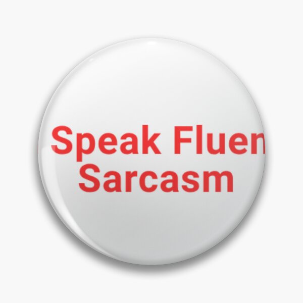 Item preview, I Speak Fluent Sarcasm designed and sold by UrbanInk1.