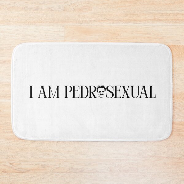 Item preview, I AM PEDROSEXUAL (w) designed and sold by PedroVerseStore.