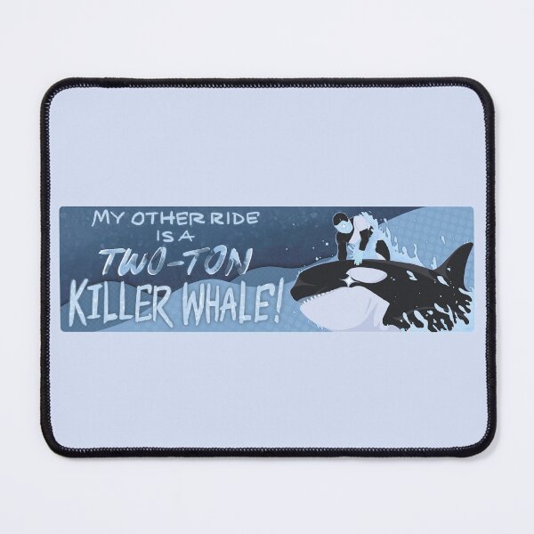 Item preview, My Other Ride is a Two-Ton Killer Whale ! designed and sold by LovetteWorks.