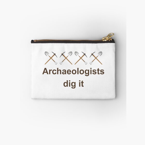 Item preview, Archaeologists Dig It designed and sold by Oddly Enchanted.
