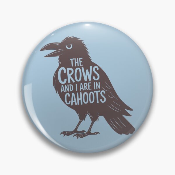 Item preview, The Crows And I Are in Cahoots Funny Mischief  designed and sold by NosandEdgy.
