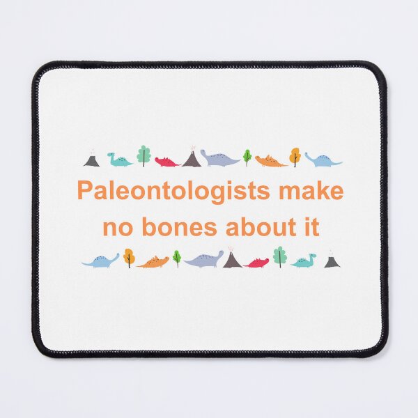 Item preview, Paleontologists Make No Bones About It designed and sold by Oddly Enchanted.