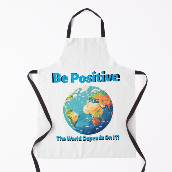 Item preview, Be Positive, The World Depends On It! designed and sold by CJPMerchShop.