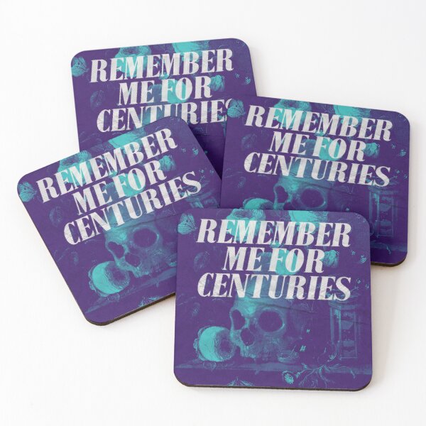 Item preview, Remember Me For Centuries Poster designed and sold by Living Just To Be Overdramatizing.