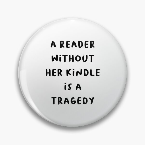 Item preview, Funny "A Reader Without Her Kindle Is A Tragedy" Quote 4 designed and sold by RM-Journey.