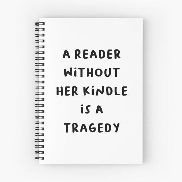 Item preview, Funny "A Reader Without Her Kindle Is A Tragedy" Quote 4 designed and sold by RM-Journey.
