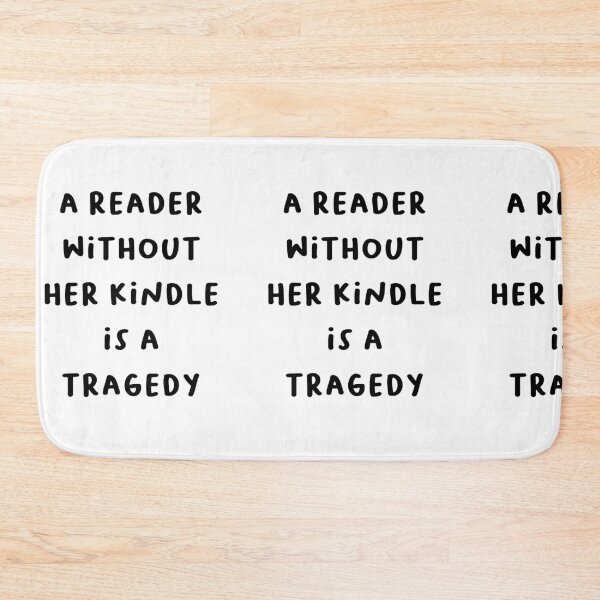 Item preview, Funny "A Reader Without Her Kindle Is A Tragedy" Quote 4 designed and sold by RM-Journey.