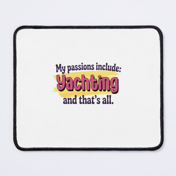 Item preview, Yachting is my passion - Funny Yachting Lover designed and sold by Watsonarts.