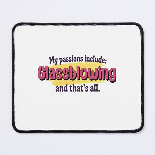 Item preview, Glassblowing is my passion - Funny Glassblowing Lover designed and sold by Watsonarts.