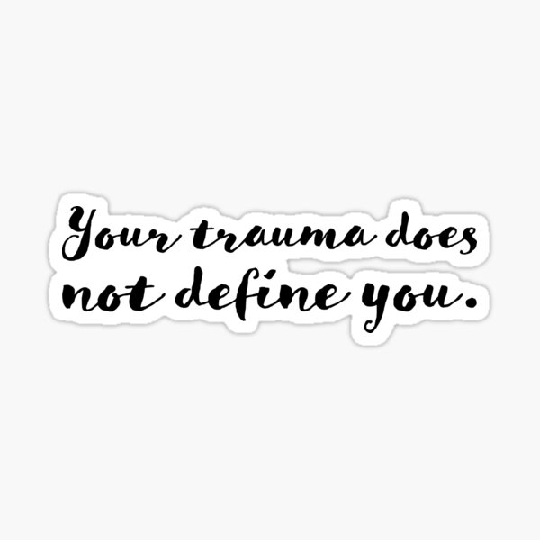 Item preview, Your Trauma Does Not Define You - Black designed and sold by sillyjess.