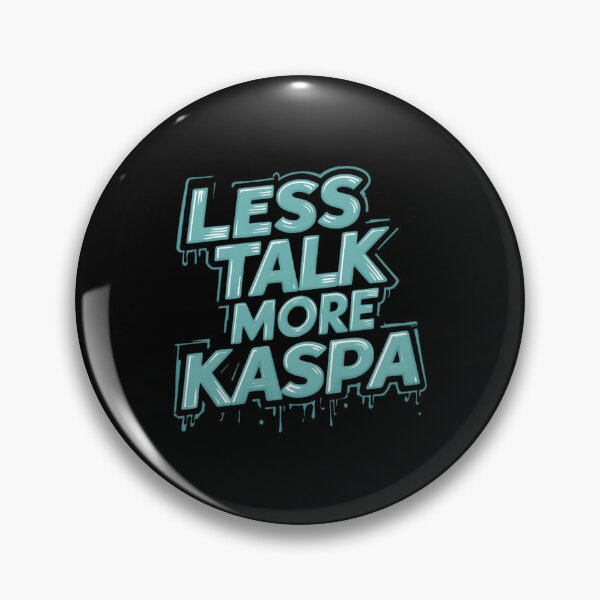 Item preview, Kaspa Isn’t Loud. It’s Legendary. designed and sold by RadDeck.