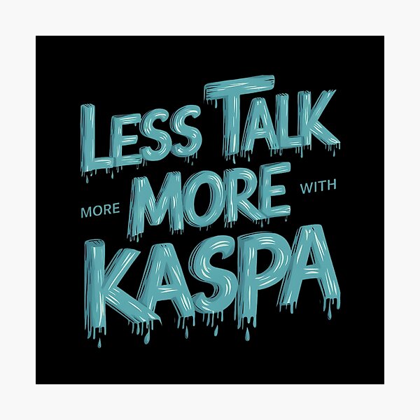Item preview, Kaspa is the Signal in the Noise designed and sold by RadDeck.