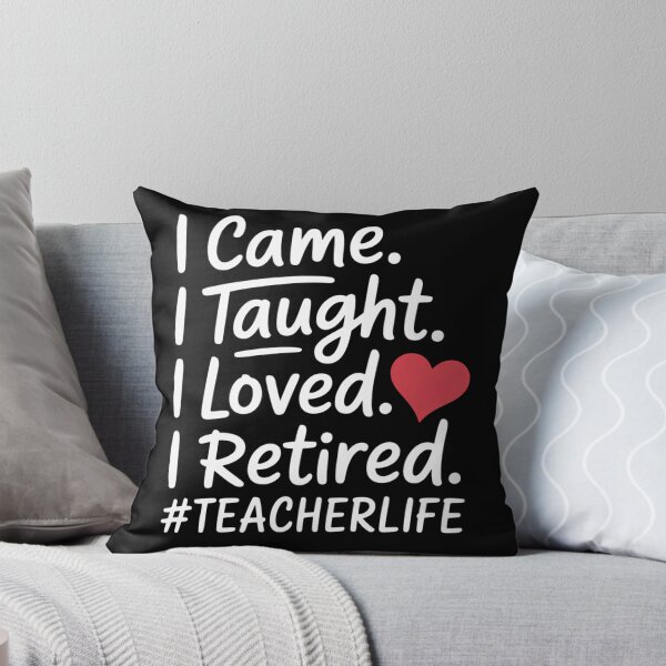 Item preview, I Came I Taught I Loved I Retired Teacher School designed and sold by brynatshop.