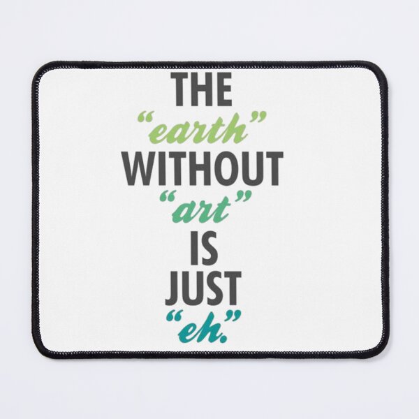 Item preview, Earth Without Art designed and sold by PixelPopShops.