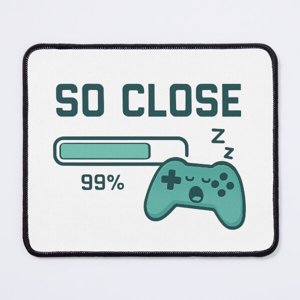 Item preview, So Close – Sleepy Gamer Struggle designed and sold by Taans-Creation.