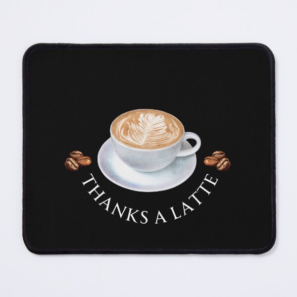 Item preview, Thanks A Latte Version 2 designed and sold by Wild Sacred Soul.