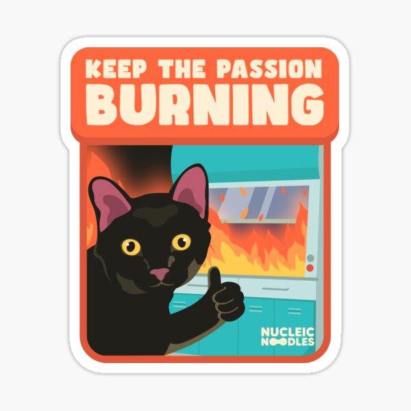 Item preview, Keep the Passion Burning designed and sold by Nucleic Noodles.