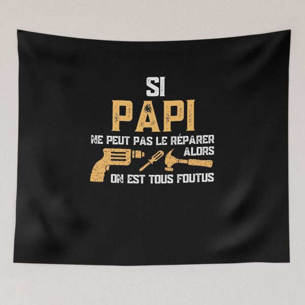 Item preview, Si Papi ne peut pas le réparer cadeau designed and sold by Niko Samuel.