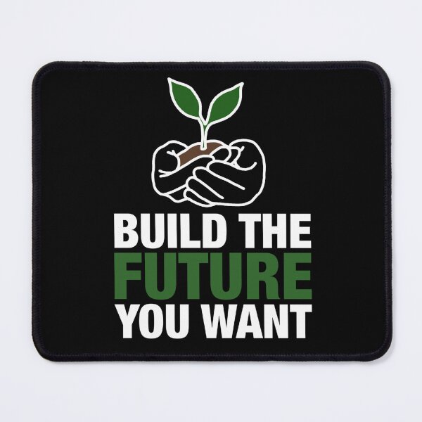 Item preview, Build The Future You Want designed and sold by Oliver1513.