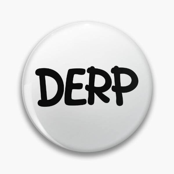 Item preview, Derp designed and sold by Memes N Lore .