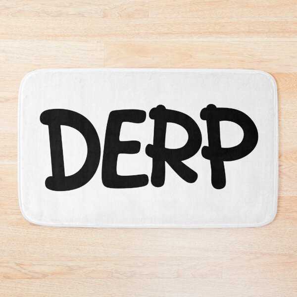 Item preview, Derp designed and sold by Memes N Lore .