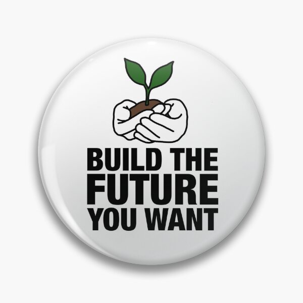 Item preview, Build The Future You Want designed and sold by Oliver1513.