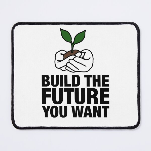 Item preview, Build The Future You Want designed and sold by Oliver1513.