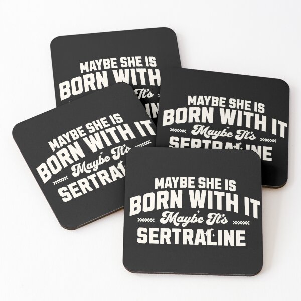 Item preview, Maybe She’s Born With It, Maybe It’s Sertraline designed and sold by dudelinart.