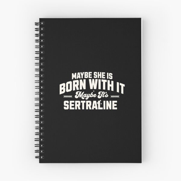 Item preview, Maybe She’s Born With It, Maybe It’s Sertraline designed and sold by dudelinart.